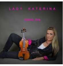 Lady Katerina - Violino Live