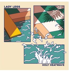 Lady Legs - Holy Heatwave