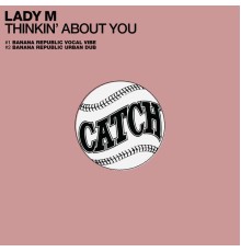 Lady M - Thinkin' About You