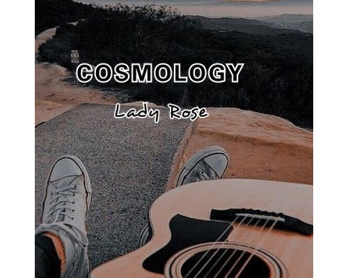 Lady Rose - COSMOLOGY