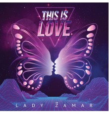 Lady Zamar - This Is Love