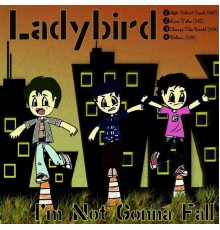 Ladybird - I'm Not Gonna Fall