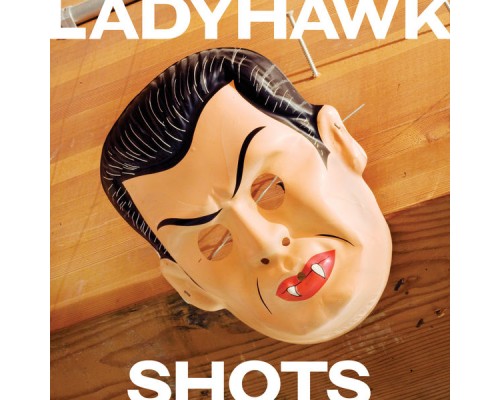 Ladyhawk - Shots