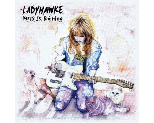 Ladyhawke - Paris Is Burning (EP)