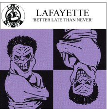 Lafayette - Better Late Than Never