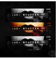 Lag - Stutter EP