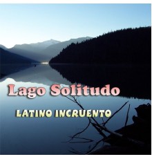 Lago Solitudo - Latino incruento