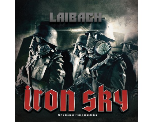 Laibach - Iron Sky (The Original Film Soundtrack) Laibach - Iron Sky (The Original Film Soundtrack)