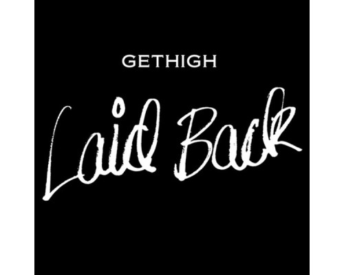 Laid Back - Gethigh (Remixes)