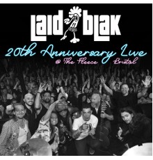 Laid Blak - 20th Anniversary Live @ the Fleece, Bristol