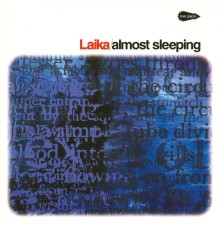 Laika - Almost Sleeping