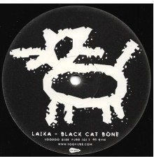 Laika - Black Cat Bone / Badtimes