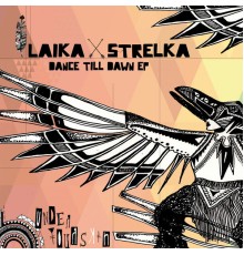 Laika & Strelka - Dance Till Dawn