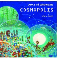 Laika & The Cosmonauts - Cosmopolis 1988-2008