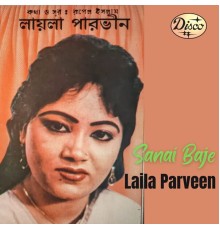 Laila Parveen - Sanai Baje