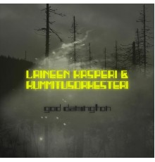 Laineen Kasperi - God Damington