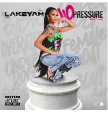 Lakeyah - No Pressure (Pt. 1)