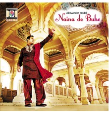 Lakhwinder Wadali - Naina De Buhe