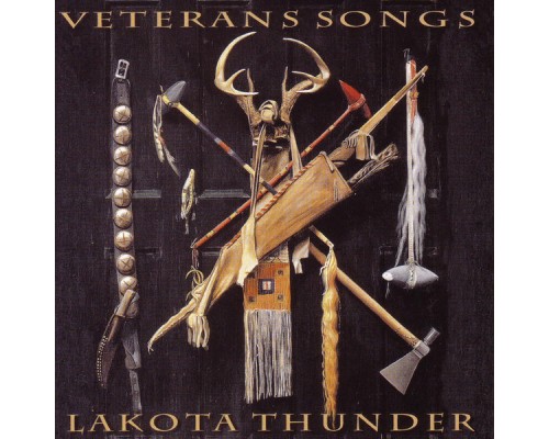 Lakota Thunder - Veterans Songs Lakota Thunder - Veterans Songs