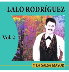 Lalo Rodriguez - Y La Salsa Mayor Volume 2