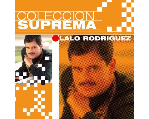 Lalo Rodriguez - Coleccion Suprema