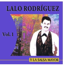 Lalo Rodriguez - Y La Salsa Mayor Volume 1