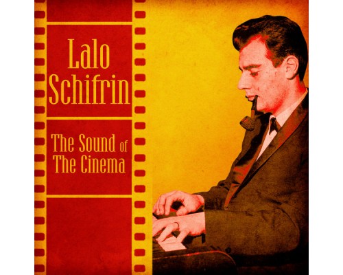 Lalo Schifrin - The Sound of the Cinema (Remastered) Lalo Schifrin - The Sound of the Cinema (Remastered)