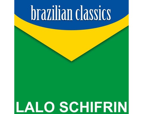 Lalo Schifrin - Brazilian Classics