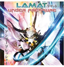 Lamat - Under Pressure