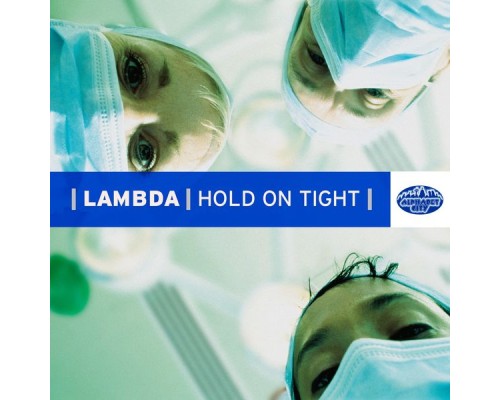 Lambda - Hold on Tight