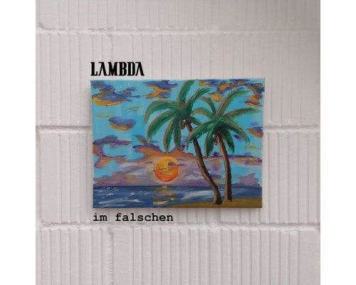 Lambda - Im Falschen