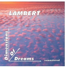 Lambert - Dimensions of Dreams (Remastered)