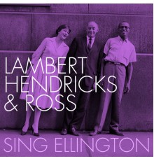 Lambert, Hendricks & Ross - Lambert, Hendricks & Ross Sing Ellington