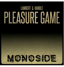 Lambert & Handle - Pleasure Game