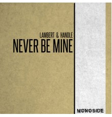 Lambert & Handle - Never Be Mine