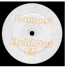 Lamont - Hold Dat EP