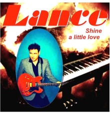 Lance - Shine a Little Love