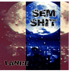 Lance - Sem Shit