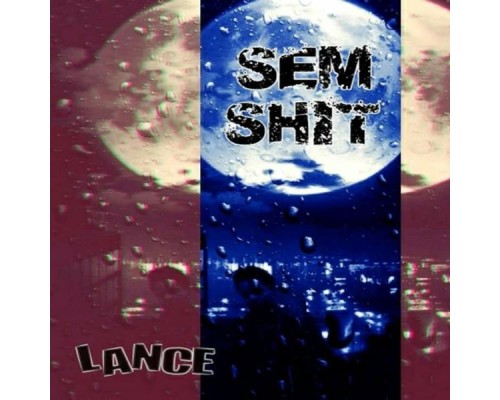 Lance - Sem Shit