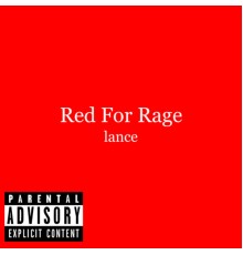 Lance - Red For Rage