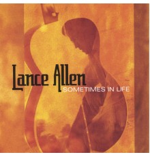 Lance Allen - Sometimes In Life