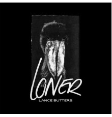 Lance Butters - LONER