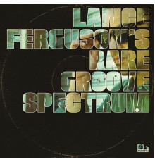 Lance Ferguson - Rare Groove Spectrum