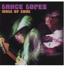 Lance Lopez - Wall Of Soul