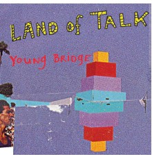 Land Of Talk - Young Bridge