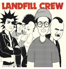 Landfill Crew - Landfill Crew