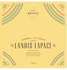 Landis LaPace - Surrender / Zesty Nachos