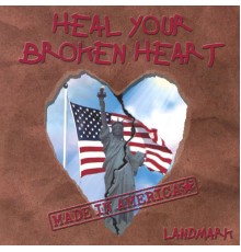 Landmark - Heal Your Broken Heart