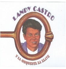 Landy Castro & La Orquesta La Llave - Landy Castro Y La Orquesta La Llave