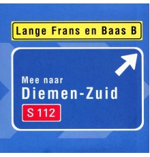 Lange Frans, Baas B - Mee Naar Diemen-Zuid